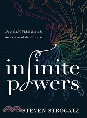 Infinite Powers ― How Calculus Reveals the Secrets of the Universe