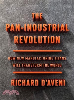 The Pan-industrial Revolution ― How New Manufacturing Titans Will Transform the World