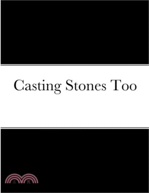 Casting Stones Too