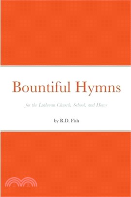 Bountiful Hymns: for the Lutheran Church, School, and Home