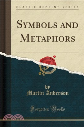 Symbols and Metaphors (Classic Reprint)