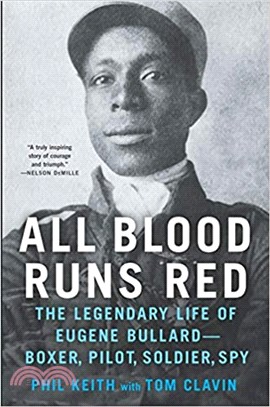 All Blood Runs Red ― The Legendary Life of Eugene Bullard-boxer, Pilot, Soldier, Spy