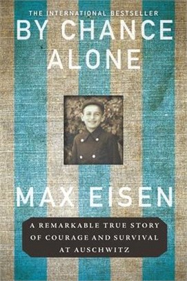 By Chance Alone ― A Remarkable True Story of Courage and Survival at Auschwitz
