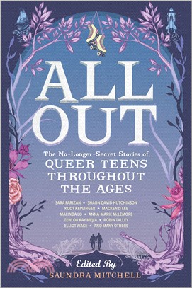 All Out ― The No-longer-secret Stories of Queer Teens Throughout the Ages