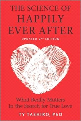 The Science of Happily Ever After ― What Really Matters in the Search for True Love