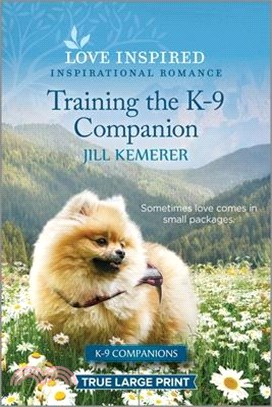 Training the K-9 Companion: An Uplifting Inspirational Romance