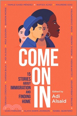 Come on in: 15 Stories about Immigration and Finding Home