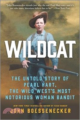 Wildcat: The Untold Story of Pearl Hart, the Wild West's Most Notorious Woman Bandit