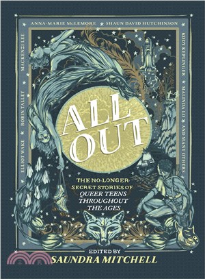 All Out ─ The No-longer-secret Stories of Queer Teens Throughout the Ages