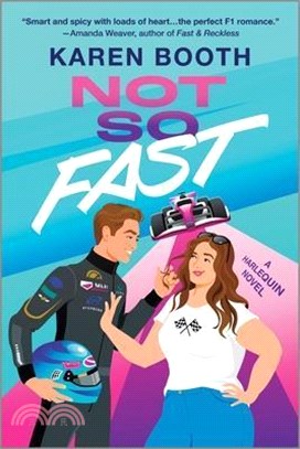Not So Fast: A Spicy Enemies to Lovers Formula 1 Romance