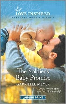 The Soldier's Baby Promise: An Uplifting Inspirational Romance