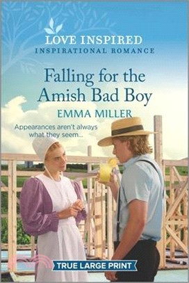 Falling for the Amish Bad Boy: An Uplifting Inspirational Romance