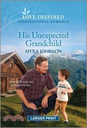 His Unexpected Grandchild: An Uplifting Inspirational Romance