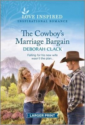 The Cowboy's Marriage Bargain: An Uplifting Inspirational Romance