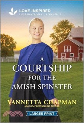 A Courtship for the Amish Spinster: An Uplifting Inspirational Romance