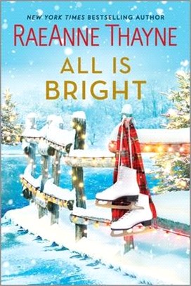 All Is Bright: A Christmas Romance Novel