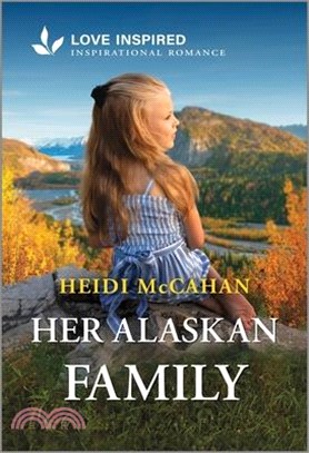 Her Alaskan Family: An Uplifting Inspirational Romance