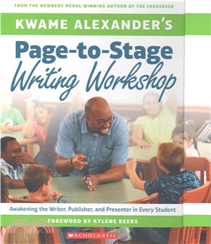 Kwame Alexander's Page-to-stage Writing Workshop ― Awakening the Writer, Publisher, and Presenter in Every K-8 Student