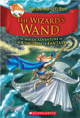 #9:The Wizard's Wand (Geronimo Stilton)(The Kingdom of Fantasy)
