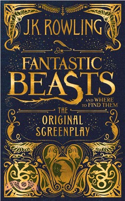 Fantastic beasts and where to find them :  the original screenplay /