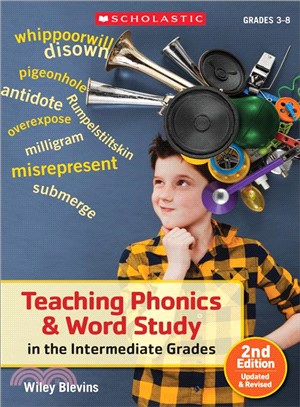 Teaching Phonics & Word Study in the Intermediate Grades ─ Grades 3-8