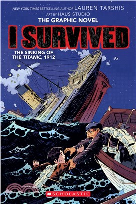I Survived the Sinking of the Titanic, 1912: A Graphic Novel (I Survived Graphic Novel #1) (平裝本)