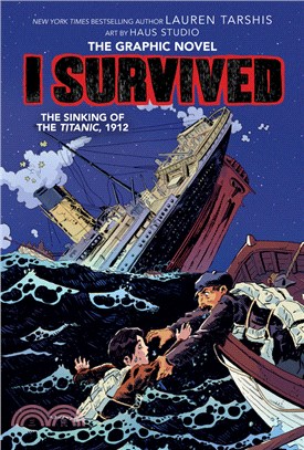 I Survived the Sinking of the Titanic, 1912 ― A Graphix Book