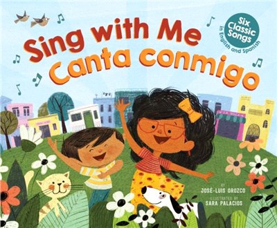 Sing With Me / Canta Conmigo：Six Classic Songs in English and Spanish