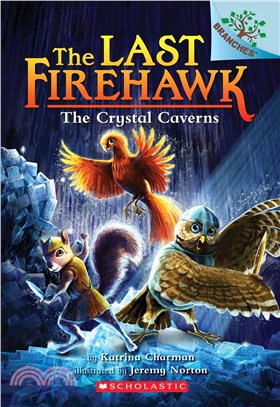 The Crystal Caverns: A Branches Book (The Last Firehawk #2)(平裝本)