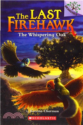 The Whispering Oak: A Branches Book (The Last Firehawk #3)(平裝本)