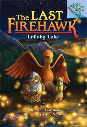 Lullaby Lake: A Branches Book (The Last Firehawk #4)(精裝本)