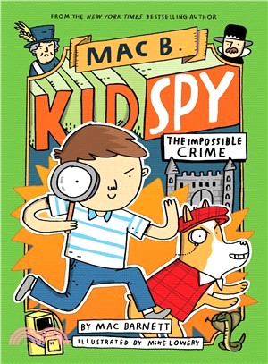 Mac B, Kid Spy #2: The Impossible Crime (精裝本)(美國版)