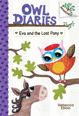 Eva and the Lost Pony: A Branches Book (Owl Diaries #8)(精裝本)