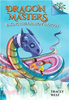 Waking the Rainbow Dragon: A Branches Book (Dragon Masters #10)(精裝本)