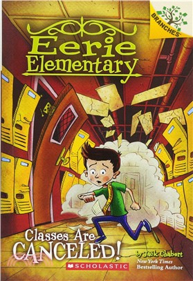 Classes Are Canceled!: A Branches Book (Eerie Elementary #7)(平裝本)