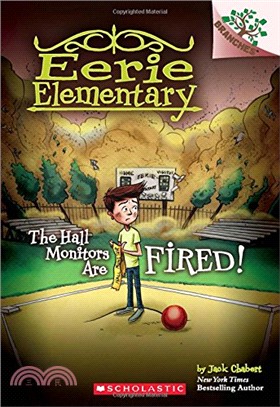 The Hall Monitors Are Fired!: A Branches Book (Eerie Elementary #8)(平裝本)