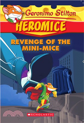 #11: Revenge Of The Mini-Mice (Geronimo Stilton Heromice)