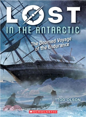 Lost in the Antarctic ― The Doomed Voyage of the Endurance