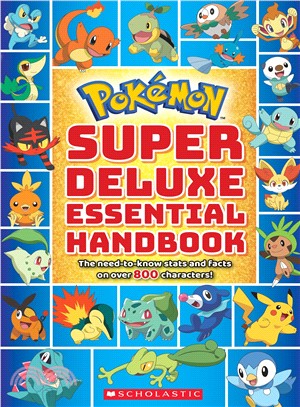 Pokémon super deluxe essential handbook :the need-to-know stats and facts on over 800 characters!.