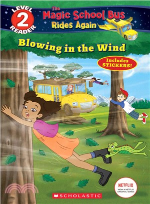 Blowing in the Wind (The Magic School Bus Rides Again)(Scholastic Reader Level 2)