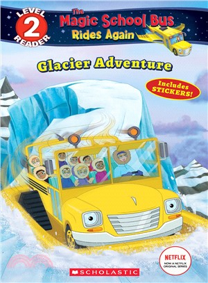 Glacier Adventure (The Magic School Bus Rides Again)(Scholastic Reader Level 2)
