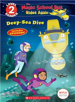 Deep-sea Dive (The Magic School Bus Rides Again)(Scholastic Reader Level 2)