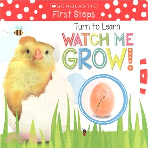 Turn to Learn Watch Me Grow! ─ A Book of Life Cycles