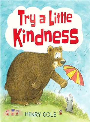 Try a Little Kindness ― A Guide to Being Better