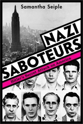 Nazi Saboteurs ― Hitler's Secret Attack on America