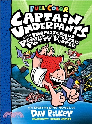 The Preposterous Plight of the Purple Potty People (Captain Underpants #8)(全彩精裝本)