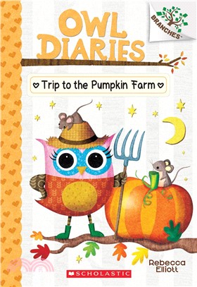 Trip to the Pumpkin Farm: A Branches Book (Owl Diaries #11)(平裝本)