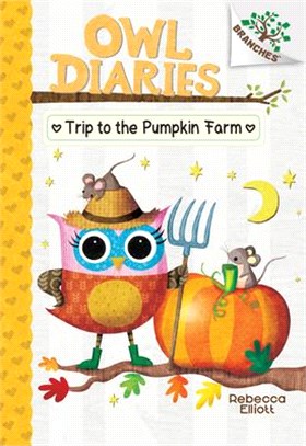 The Trip to the Pumpkin Farm: A Branches Book (Owl Diaries #11)(精裝本)