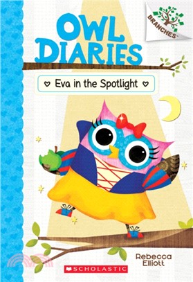 Eva in the Spotlight: A Branches Book (Owl Diaries #13)(平裝本)