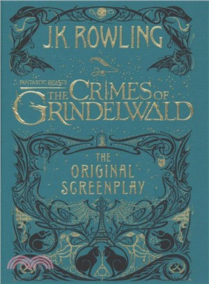 Fantastic Beasts: The Crimes of Grindelwald－The Original Screenplay